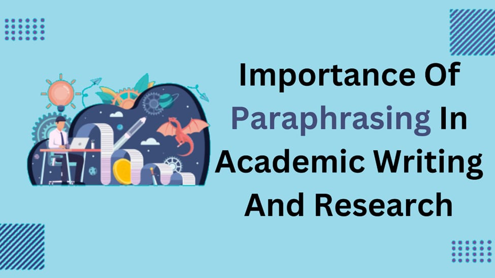 importance of paraphrasing in academic writing